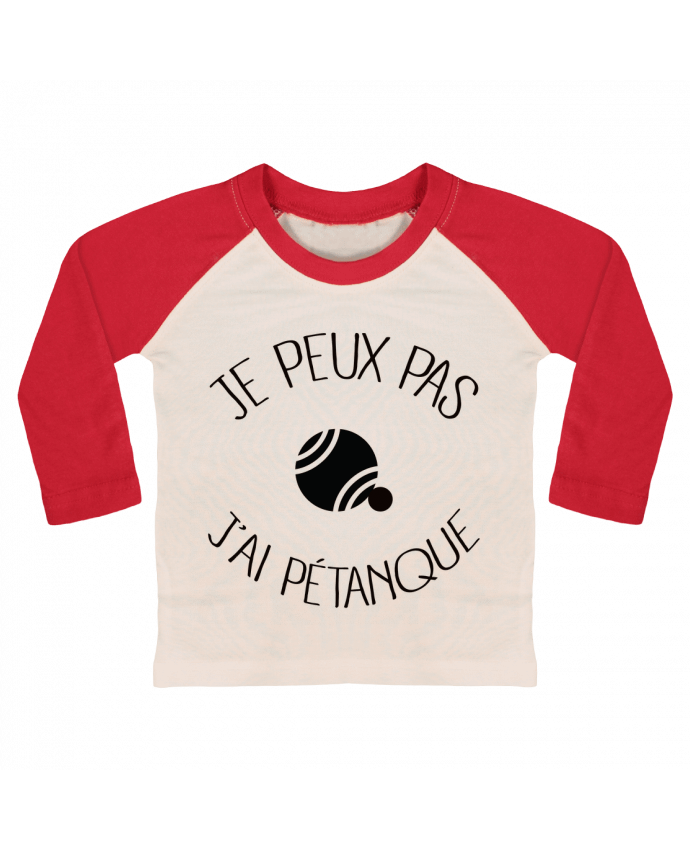 T-shirt baby Baseball long sleeve Je peux pas j'ai Pétanque by Freeyourshirt.com