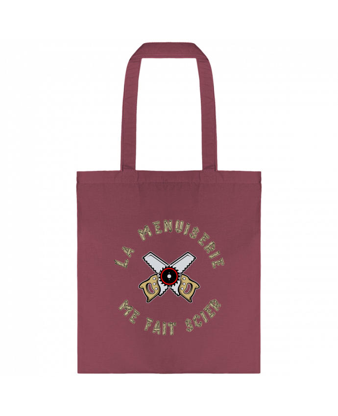Tote-bag LA MENUISERIE ME FAIT SCIER ! par francoisville