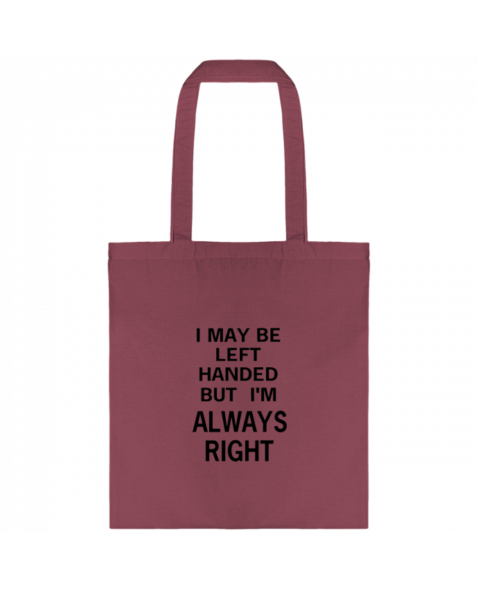 Tote-bag I May Be Left Handed But I'm Always Right par Eleana