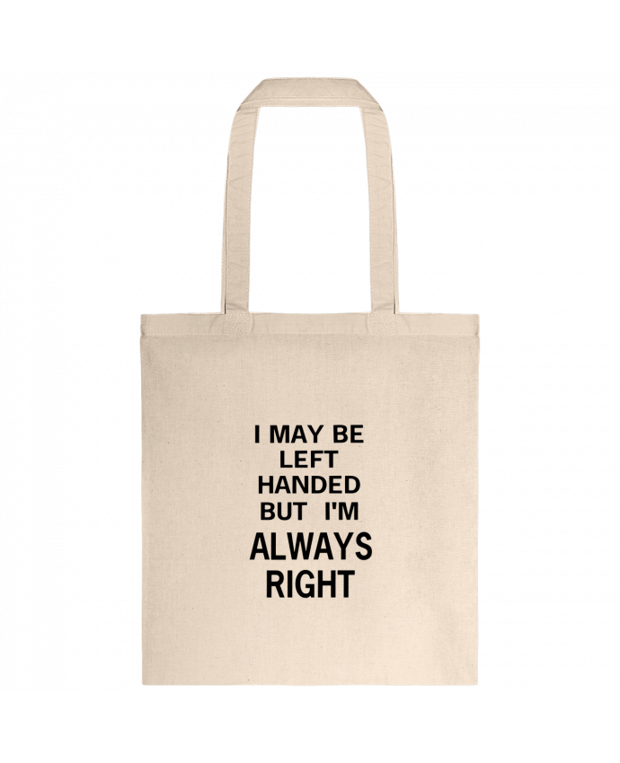 Tote-bag I May Be Left Handed But I'm Always Right par Eleana