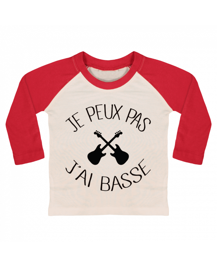 T-shirt baby Baseball long sleeve Je peux pas j'ai Basse by Freeyourshirt.com