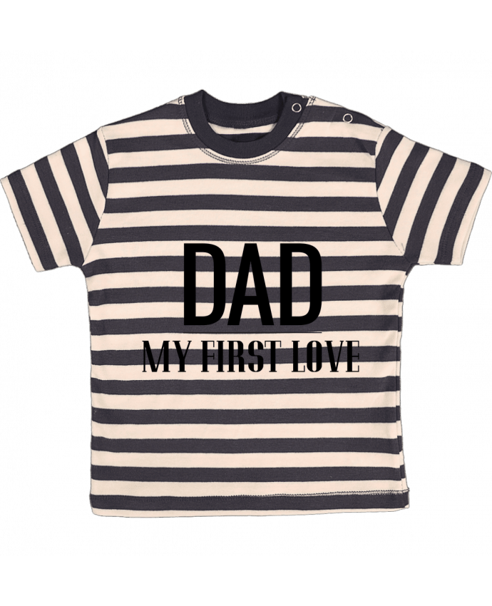 Camiseta Bebé a Rayas Dad my first love por tunetoo