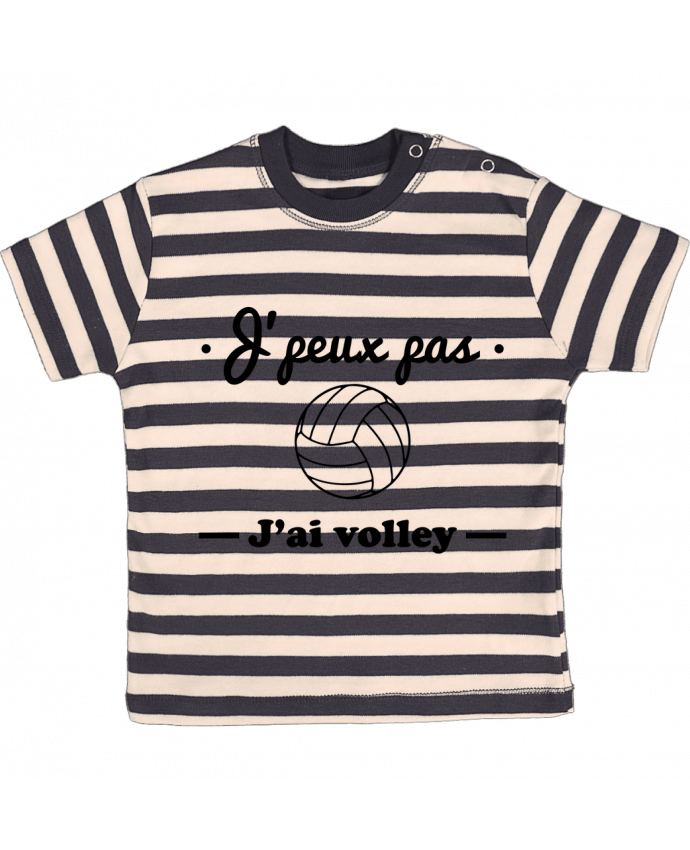 T-shirt baby with stripes J'peux pas j'ai volley , volleyball, volley-ball by Benichan