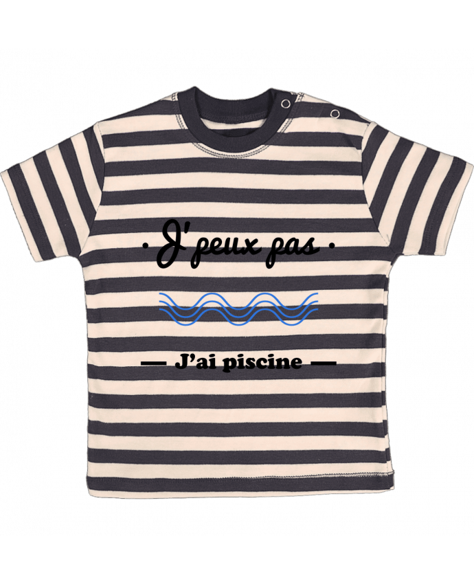 T-shirt baby with stripes J'peux pas j'ai piscine, je peux pas by Benichan