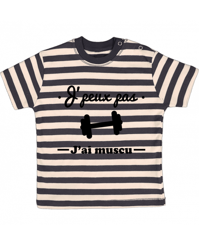 T-shirt baby with stripes J'peux pas j'ai muscu, musculation by Benichan