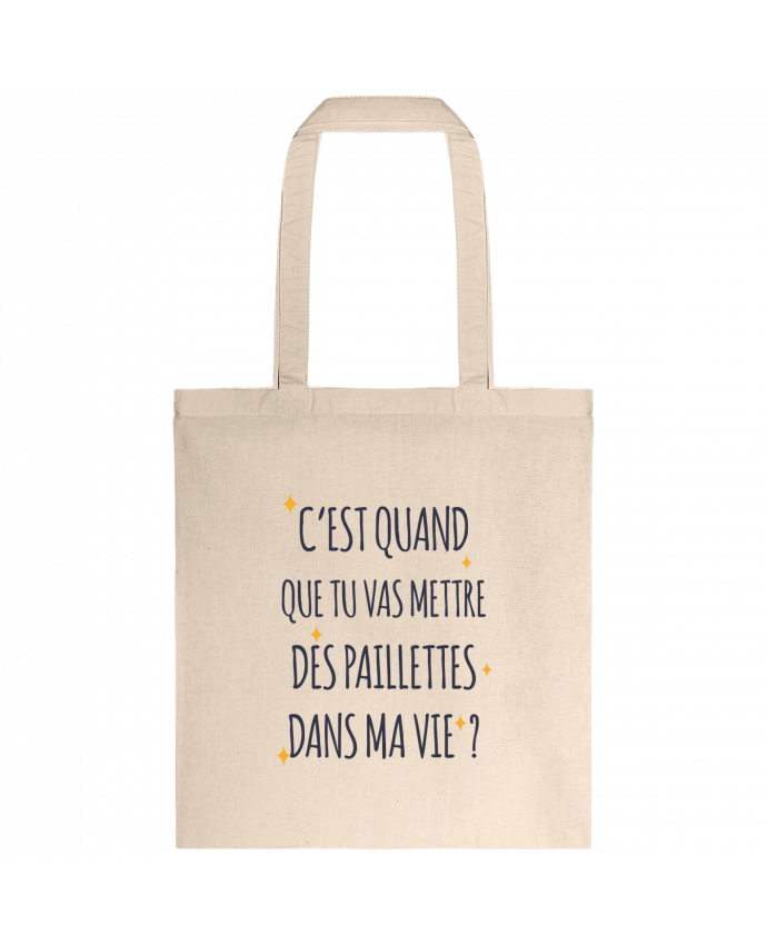 Tote-bag C'est quand que tu vas mettre des paillettes dans ma vie ? par tunetoo