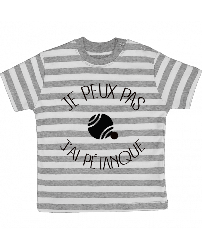 T-shirt baby with stripes Je peux pas j'ai Pétanque by Freeyourshirt.com