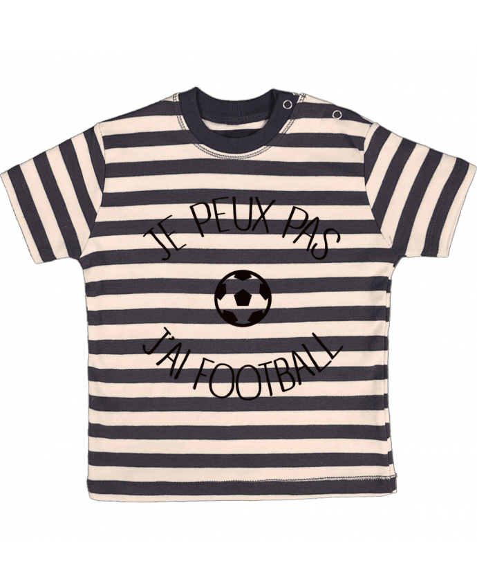 T-shirt baby with stripes Je peux pas j'ai Football by Freeyourshirt.com