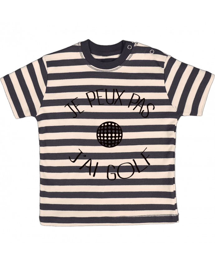 T-shirt baby with stripes Je peux pas j'ai golf by Freeyourshirt.com