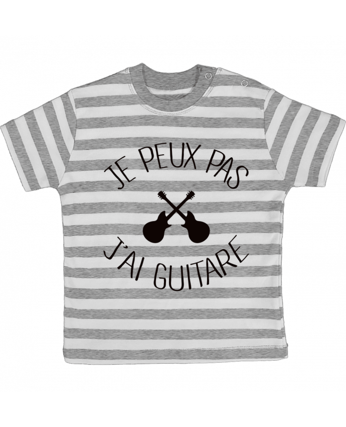 T-shirt baby with stripes Je peux pas j'ai guitare by Freeyourshirt.com