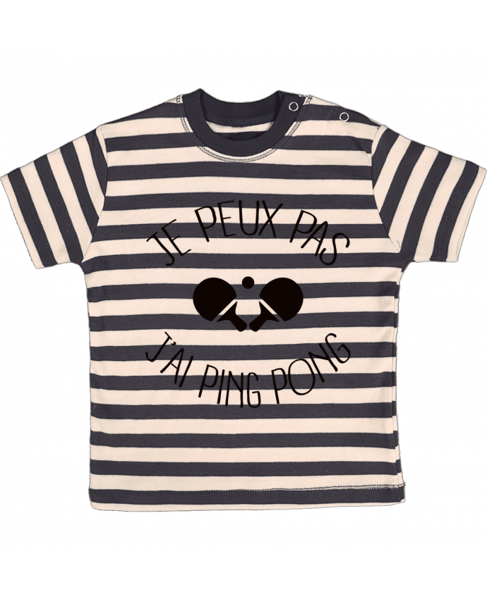 T-shirt baby with stripes je peux pas j'ai Ping Pong by Freeyourshirt.com