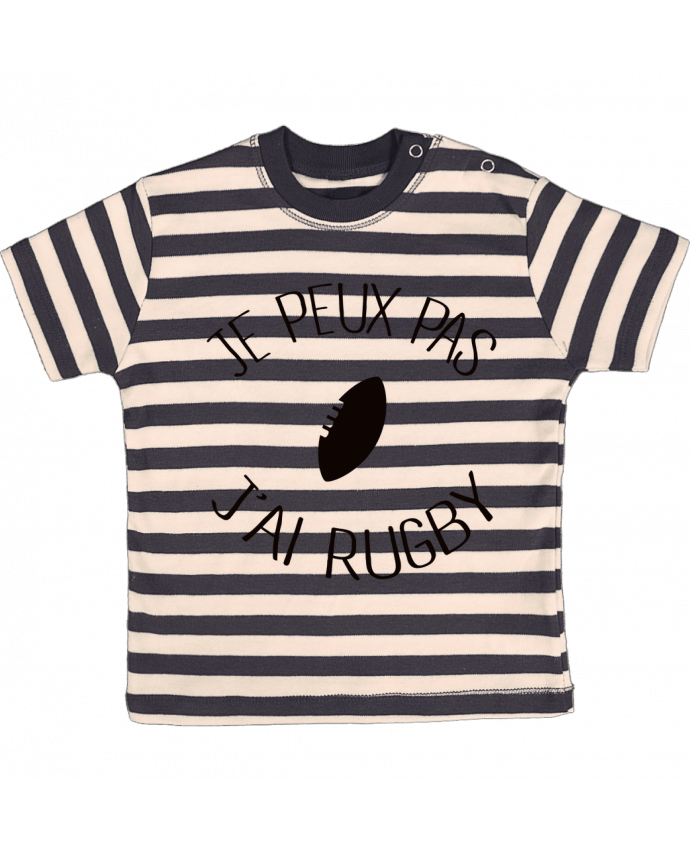 T-shirt baby with stripes Je peux pas j'ai rugby by Freeyourshirt.com