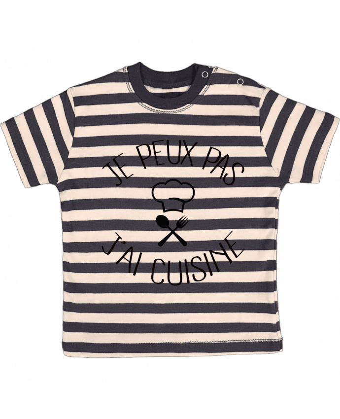 T-shirt baby with stripes je peux pas j'ai cuisine by Freeyourshirt.com