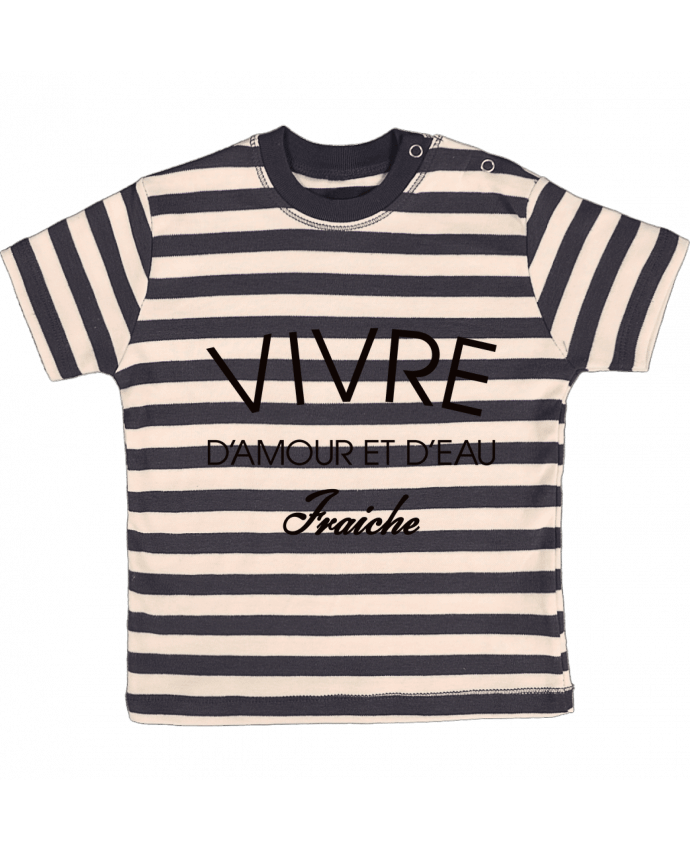 T-shirt baby with stripes Vivre d'amour et d'eau fraîche by Freeyourshirt.com