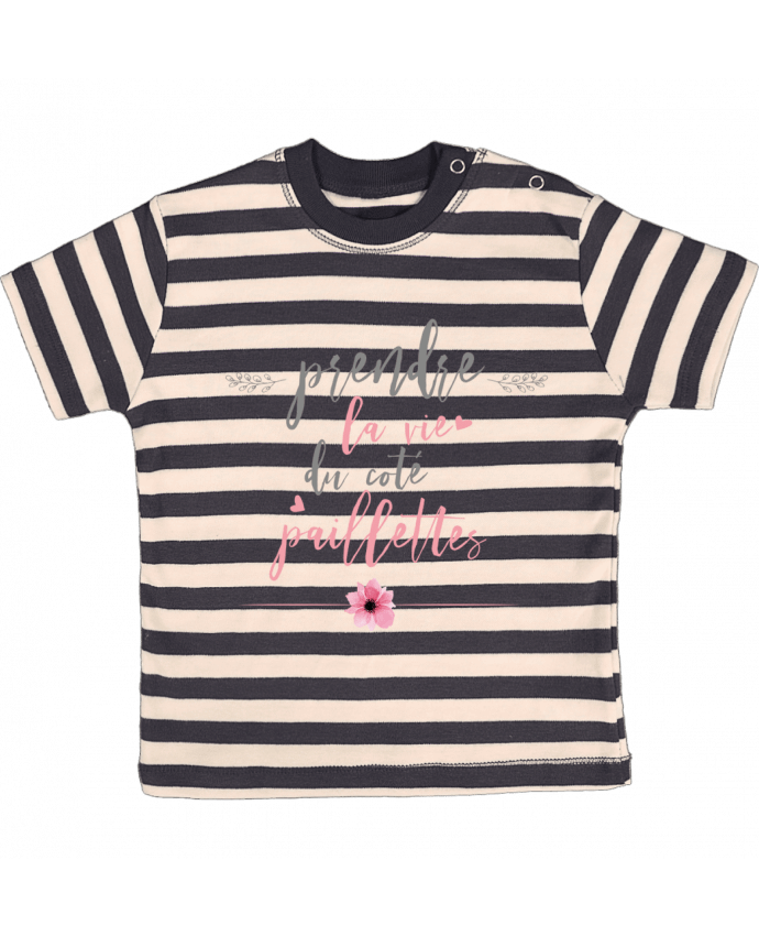 T-shirt baby with stripes Prendre la vie du coté paillettes by tunetoo