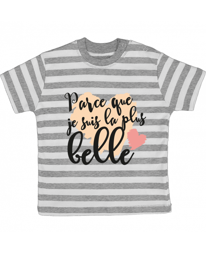 Camiseta Bebé a Rayas Parce que je suis la plus belle por tunetoo