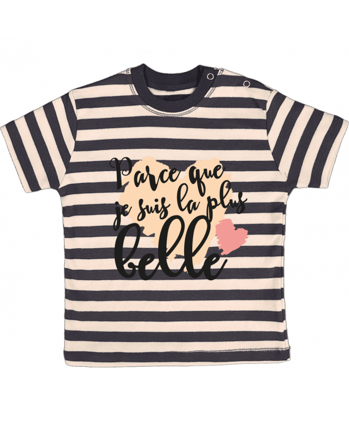 T-shirt baby with stripes Parce que je suis la plus belle by tunetoo