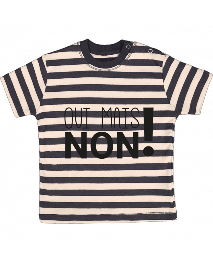 T-shirt baby with stripes Oui mais non ! by tunetoo