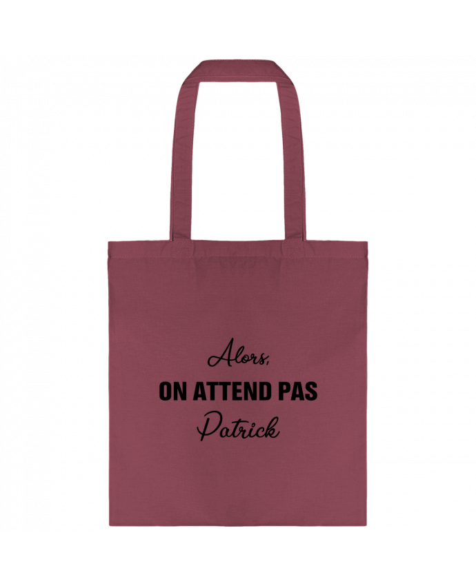 Tote-bag Alors, on attend pas Patrick par tunetoo