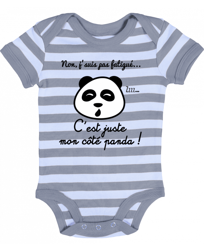 Baby Body striped Non j'suis pas fatigué c'est mon côté panda - Benichan