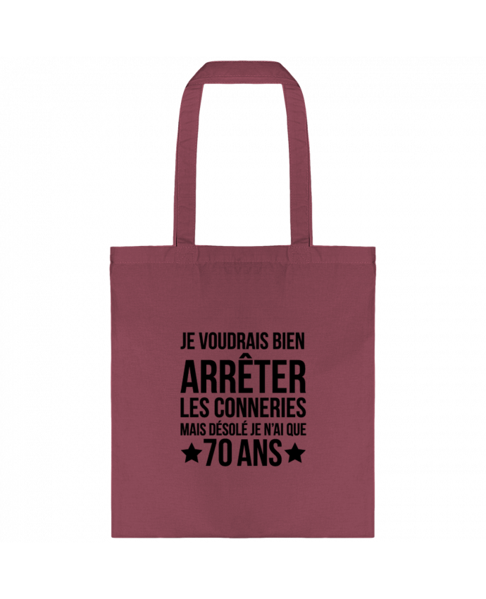 Tote-bag Arrêter les conneries mais désolé j'ai 70 ans - Anniversaire par tunetoo