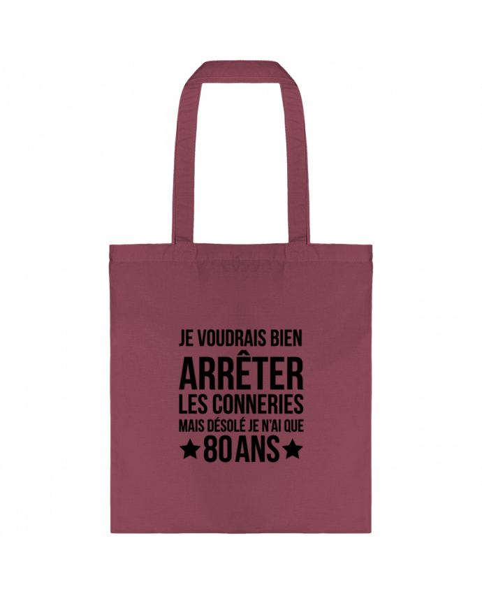 Tote-bag Arrêter les conneries mais désolé j'ai 80 ans - Anniversaire par tunetoo