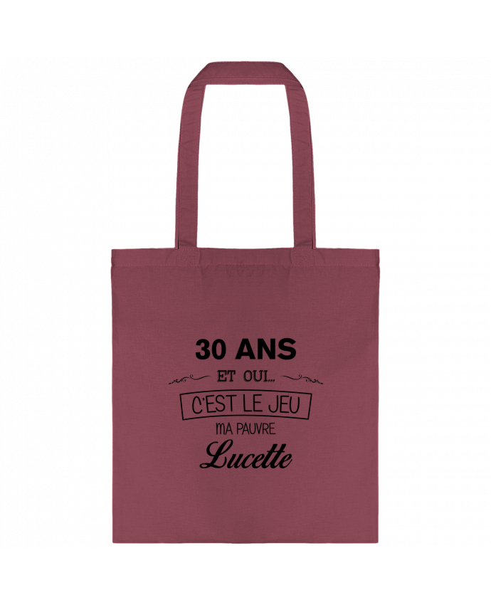 Tote-bag 30 ans ma pauvre Lucette - Anniversaire par tunetoo