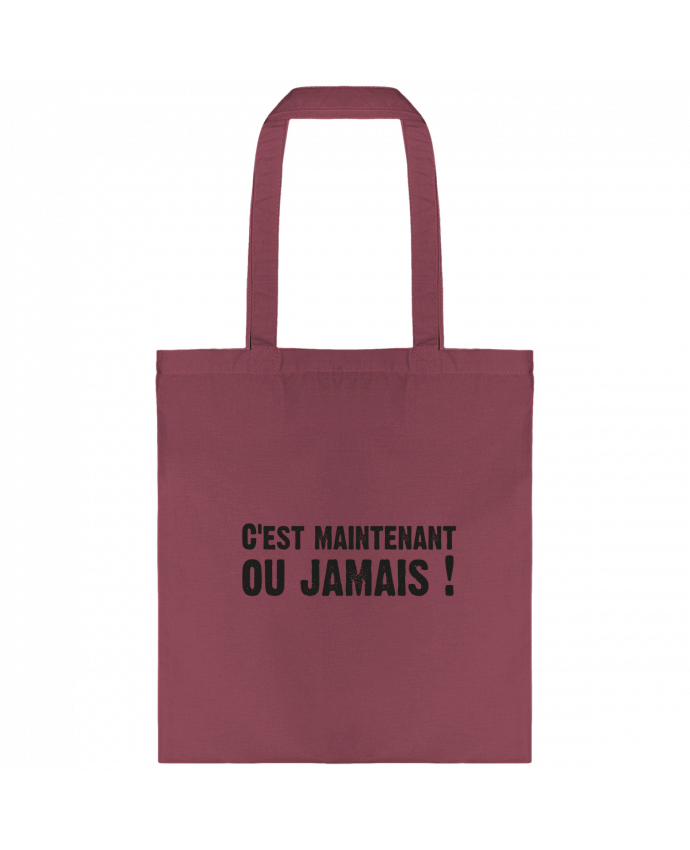 Tote-bag C'EST MAINTENANT OU JAMAIS ! par berth99