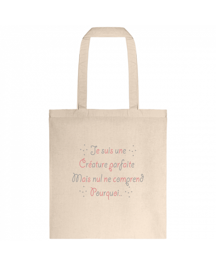 Tote-bag Je suis une créature parfaite.. par Ladies