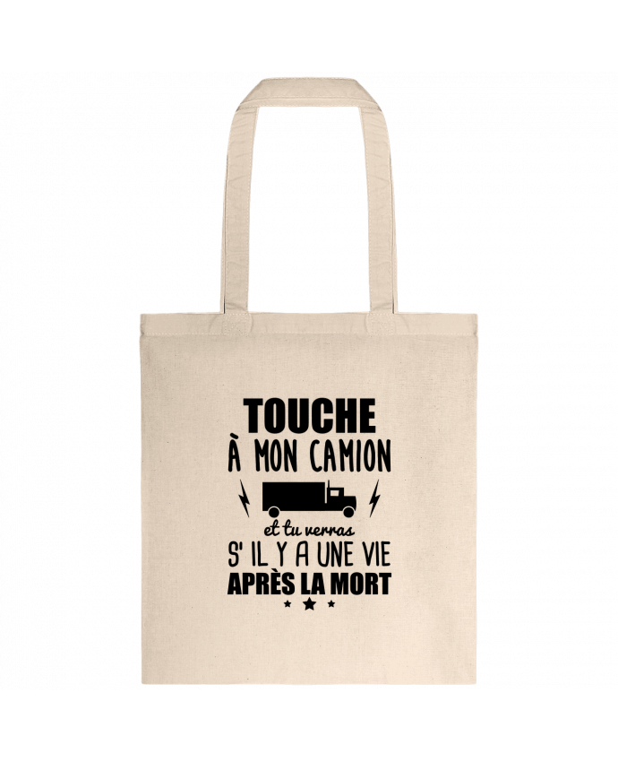 Tote-bag Touche à mon camion, chauffeur routier par Benichan