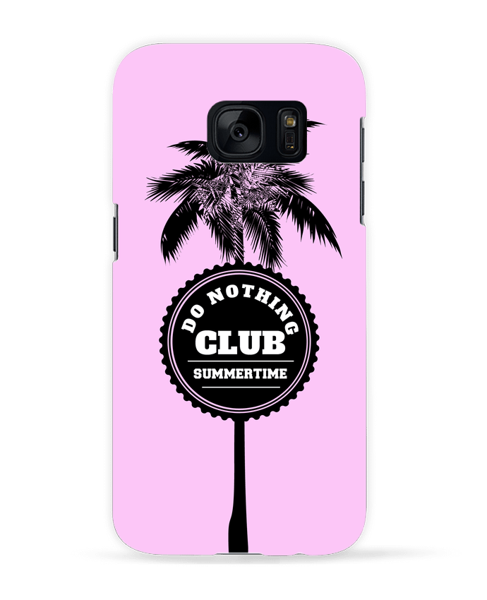 Coque 3D Samsung Galaxy S7  Do nothing club - rose par justsayin