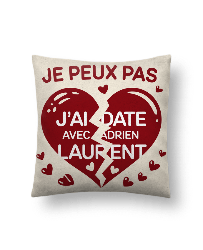Coussin suédine je peux pas j'ai date avec adrien laurent par bwilfy