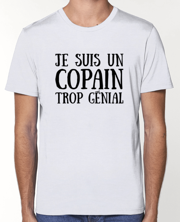T-Shirt Je suis un copain trop génial par tunetoo