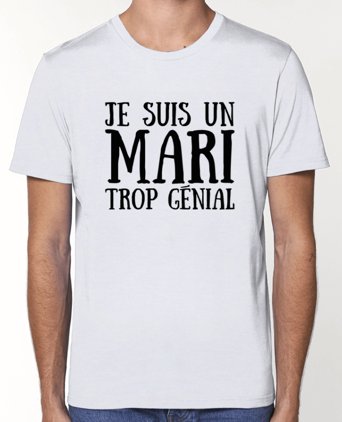 T-Shirt Je suis un mari trop génial par tunetoo