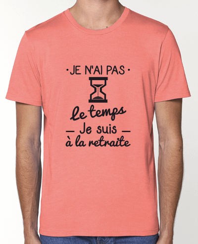 T-Shirt Pas le temps, je suis à la retraite, tee shirt retraité par Benichan