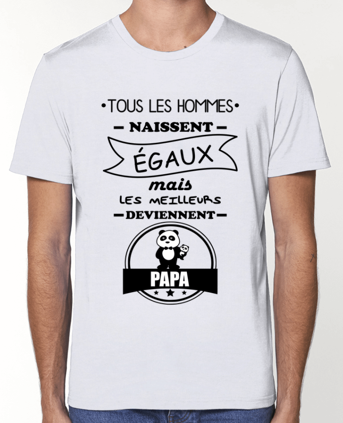 T-Shirt Tous les hommes naissent égaux mais les meilleurs deviennent papa, père, papas par Benichan