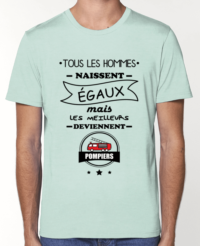 T-Shirt Tous les hommes naissent égaux mais les meilleurs deviennent pompiers, pompier par Benichan