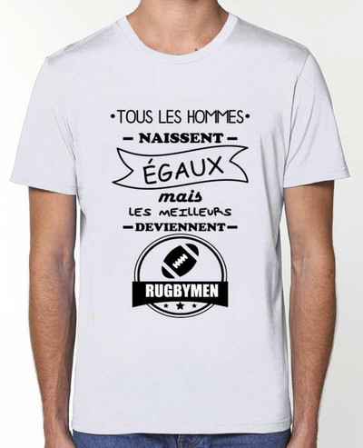 T-Shirt Tous les hommes naissent égaux mais les meilleurs deviennent rugbymen, rugbyman, rugby par B