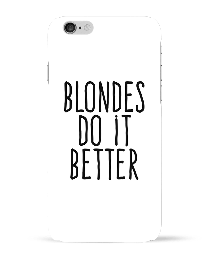 Coque iPhone 6 Blondes do it better par justsayin