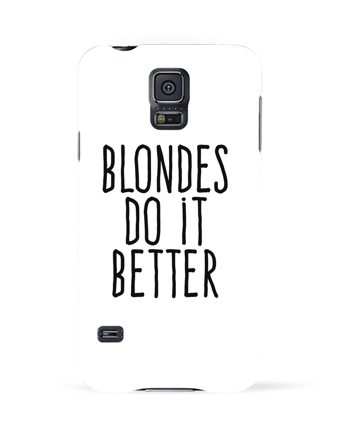 Coque Samsung Galaxy S5 Blondes do it better par justsayin