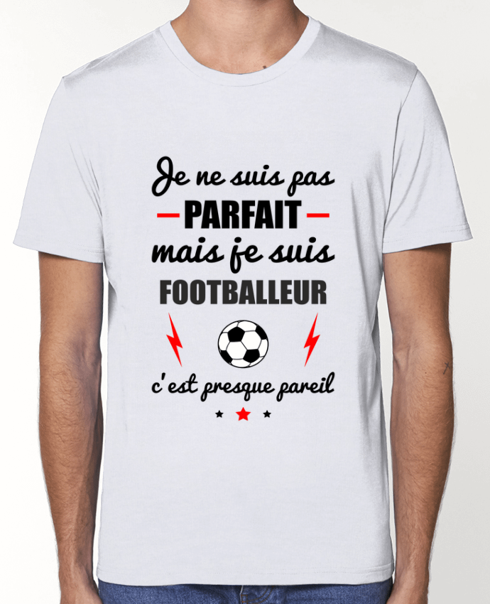 T-Shirt Je ne suis pas parfait mais je suis footballeur c'est presque pareil par Benichan