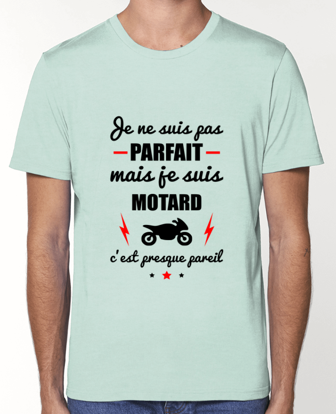 T-Shirt Je ne suis pas parfait mais je suis motard c'est presque pareil par Benichan