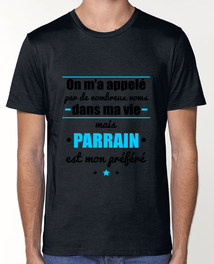 T-Shirt On m'a appelé par de nombreux noms dans ma vie mais parrain est mon préféré par Benichan