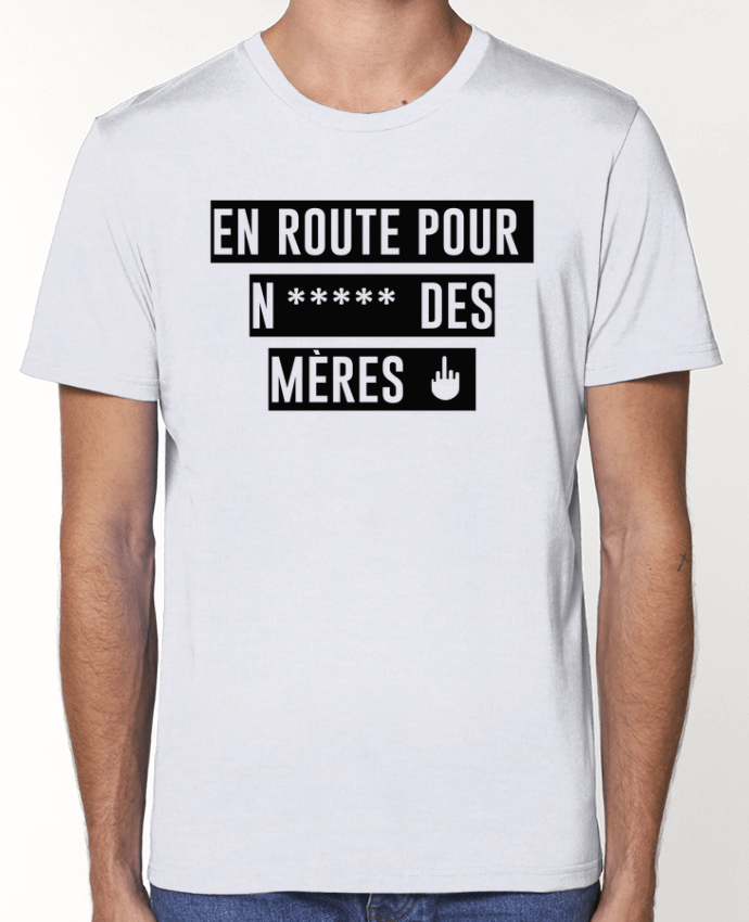 T-Shirt En route pour N***** des mères par tunetoo