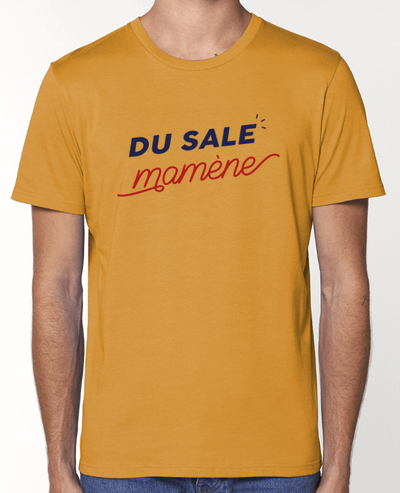 T-Shirt du sale mamène by Ruuud par Ruuud