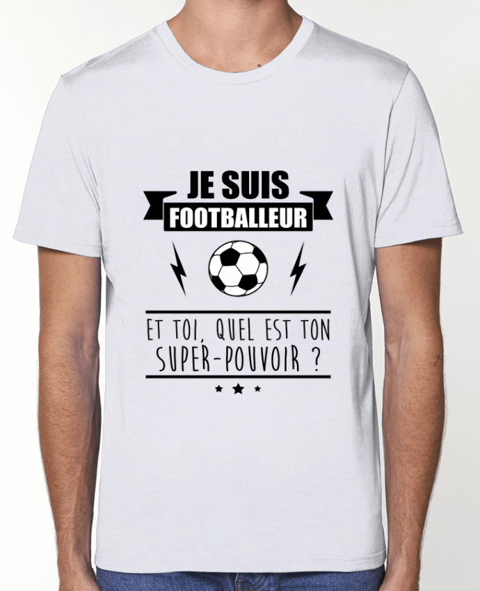T-Shirt Je suis footballeur et toi, quel est ton super-pouvoir ? par Benichan