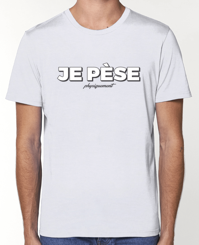 T-Shirt Je pèse (physiquement ) par tunetoo