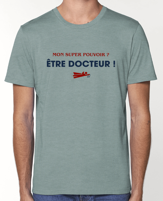 T-Shirt Mon super-pouvoir ?  être docteur ! par tunetoo