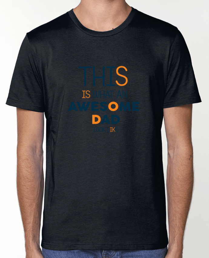 T-Shirt This is what an awesome dad look like par tunetoo