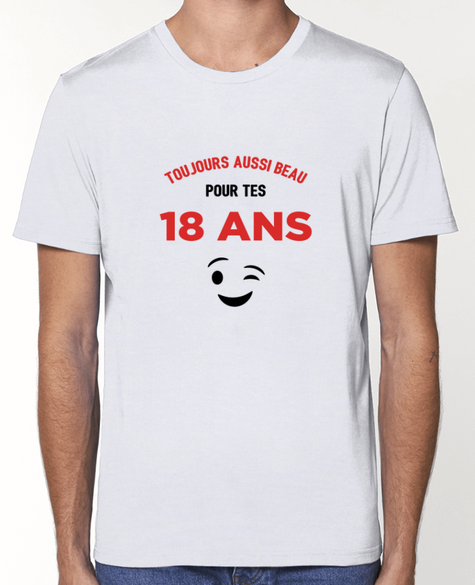 T-Shirt Toujours aussi beau pour tes 18 ans par tunetoo
